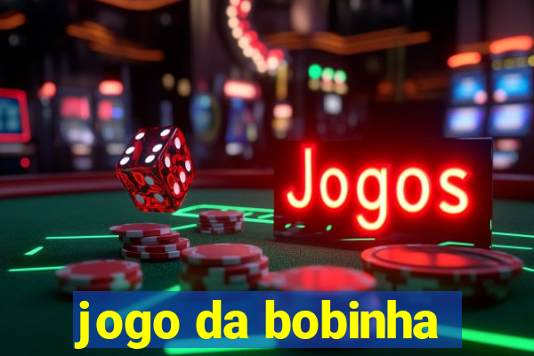 jogo da bobinha